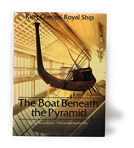 Stock image for The Boat Beneath the Pyramid King Cheops' Royal Ship for sale by B-Line Books