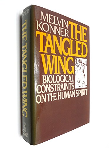 Stock image for The Tangled Wing: Biological Constraints on the Human Spirit for sale by Idaho Youth Ranch Books