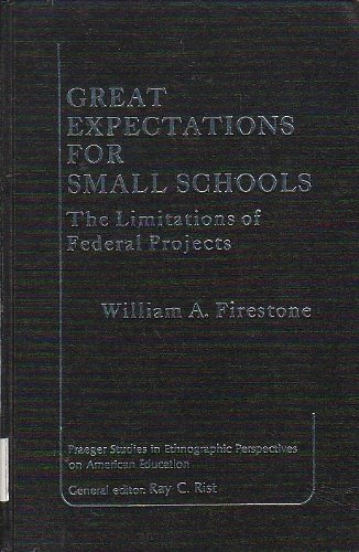 Imagen de archivo de Great Expectations for Small Schools : The Limitations of Federal Projects a la venta por Better World Books