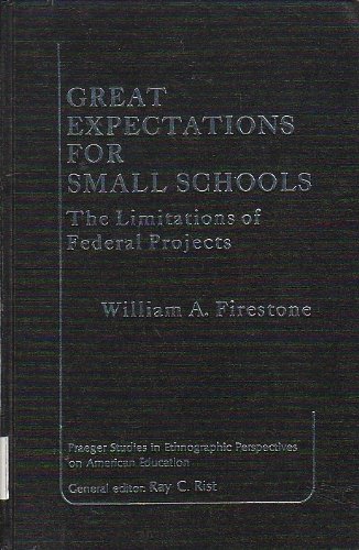 Stock image for Great Expectations for Small Schools : The Limitations of Federal Projects for sale by Better World Books