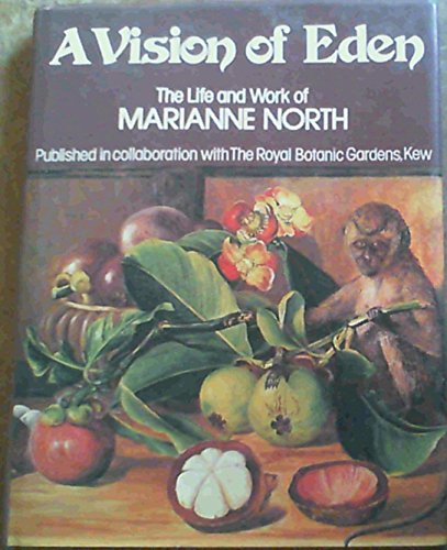 9780030574535: A VISION OF EDEN: THE LIFE AND WORK OF MARIANNE NORTH