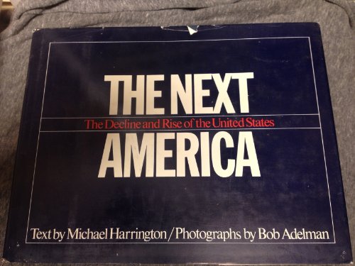 Beispielbild fr The Next America: The Decline and Rise of the United States zum Verkauf von Argosy Book Store, ABAA, ILAB
