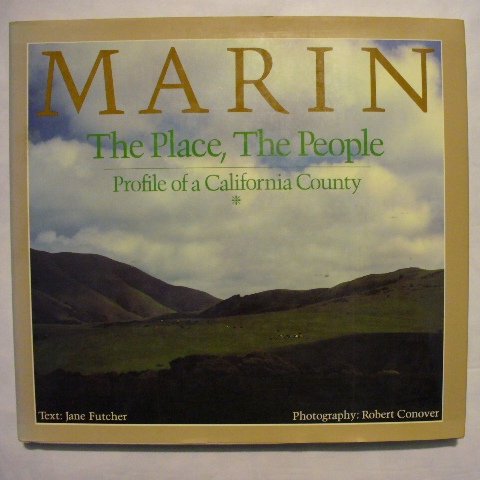 Stock image for Marin - The Place, the People : Profile of a California County for sale by Better World Books