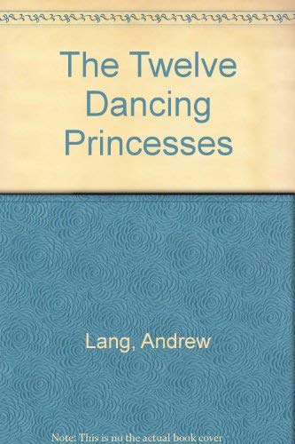9780030574931: The Twelve Dancing Princesses