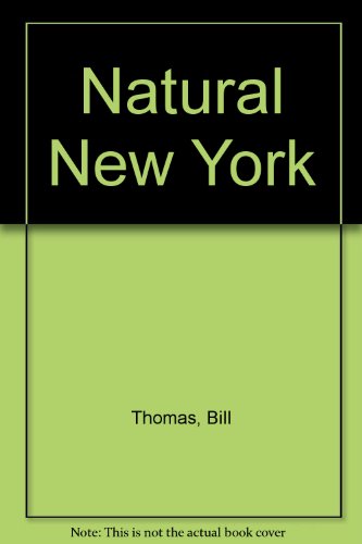 Natural New York (9780030575532) by Thomas, Bill; Thomas, Phyllis