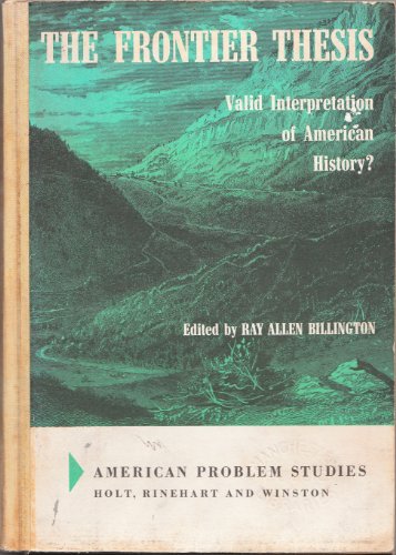 Beispielbild fr The Frontier Thesis: Valid Interpretation of American History? zum Verkauf von ThriftBooks-Dallas