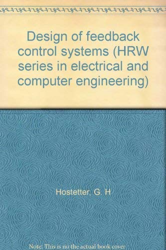 Stock image for Design of Feedback Control Systems (HRW Series in Electrical and Computer Engineering) for sale by BookDepart