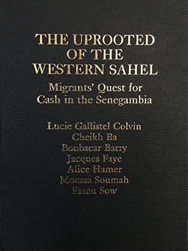 9780030575990: The Uprooted of the western Sahel: Migrants' quest for cash in the Senegambia