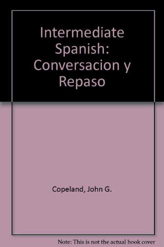 Beispielbild fr Intermediate Spanish: Conversacion y Repaso zum Verkauf von Wonder Book