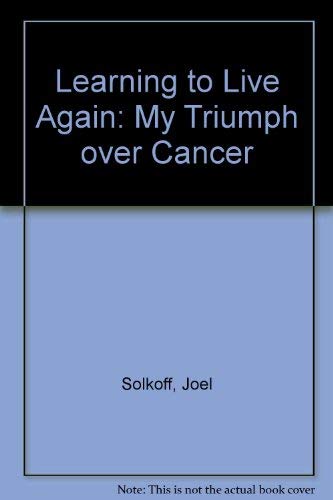 9780030576478: Learning to Live Again: My Triumph over Cancer