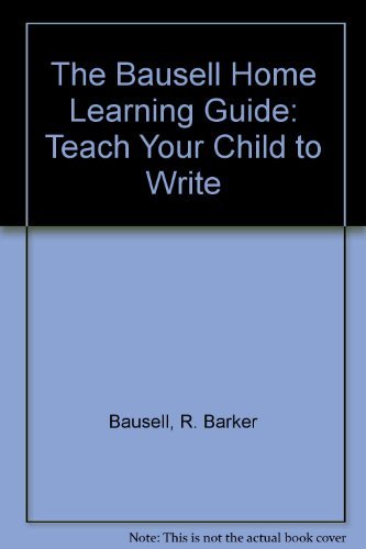 Stock image for The Bausell Home Learning Guide: Teach Your Child to Write for sale by ThriftBooks-Atlanta