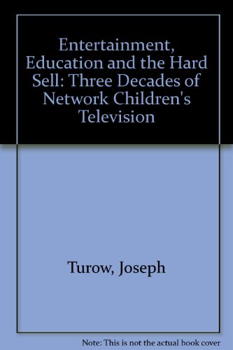 Imagen de archivo de Entertainment, Education, and the Hard Sell : Three Decades of Network Children's Television a la venta por Better World Books