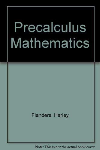 Precalculus Mathematics (9780030577239) by Flanders, Harley
