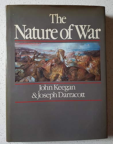 The Nature of War - KEEGAN, John & Joseph Darracott