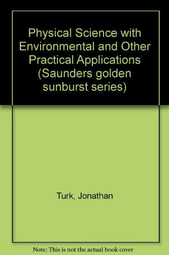 Physical Science With Environmental and Other Practical Applications, 2nd edition - Turk, Jonathan, and Amos Turk