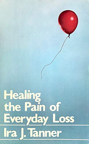 Imagen de archivo de Healing the Pain of Everyday Loss a la venta por Better World Books: West