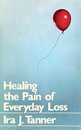 Stock image for Healing the Pain of Everyday Loss for sale by Better World Books: West