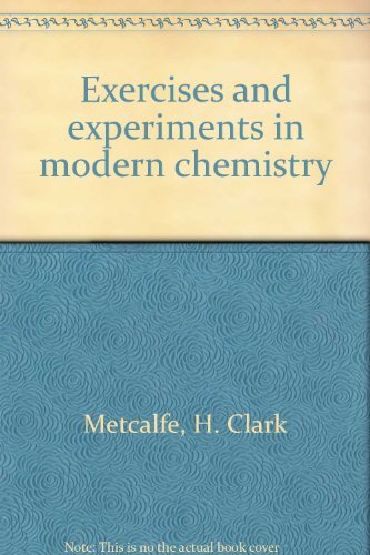 Exercises and experiments in modern chemistry (9780030579929) by Metcalfe, H. Clark