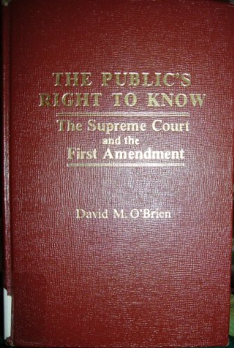 Imagen de archivo de The Public's Right to Know, The Supreme Court and the First Amendment a la venta por Ergodebooks