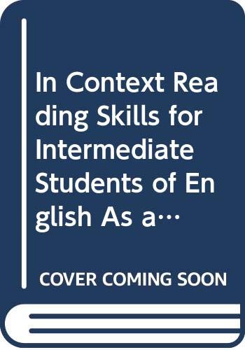 Imagen de archivo de IN CONTEXT: READING SKILLS FOR INTERMEDIATE STUDENTS OF ENGLISH AS A SECOND LANGUAGE a la venta por The Story Shop