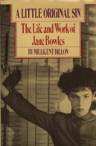 Imagen de archivo de A Little Original Sin: The Life and Work of Jane Bowles a la venta por Open Books