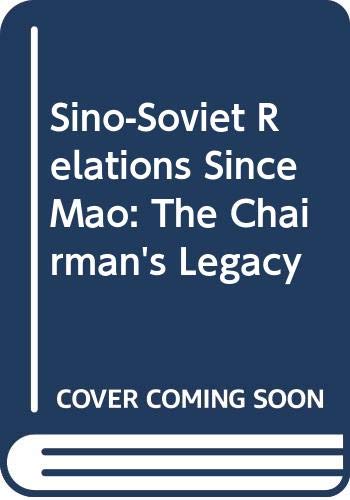 Sino-Soviet relations since Mao: The chairman's legacy (9780030583469) by Jacobsen, C. G