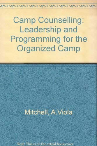 9780030583988: Camp counseling: Leadership and programming for the organized camp (Saunders series in recreation)