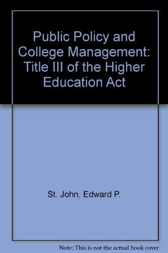 Beispielbild fr Public Policy and College Management : Title III of the Higher Education ACT zum Verkauf von Better World Books