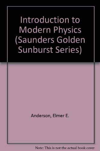 Imagen de archivo de Introduction to Modern Physics (SAUNDERS GOLDEN SUNBURST SERIES) a la venta por Wonder Book