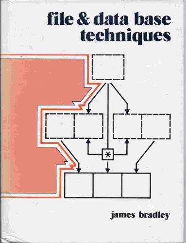 File and Data Base Techniques (Hrw Series in Computer Science) (9780030586736) by Bradley, James