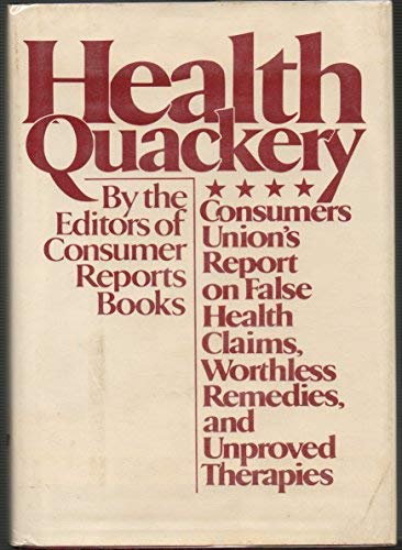 9780030588990: Title: Health quackery Consumers Unions report on false h