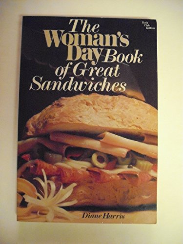 The Woman's Day Book of Great Sandwiches (9780030589676) by Diane Harris