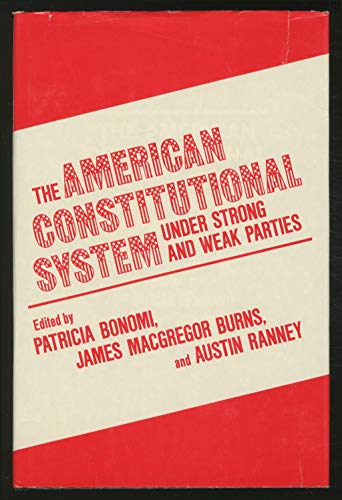 Imagen de archivo de The American constitutional system under strong and weak parties a la venta por Colewood Books