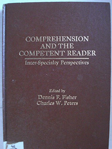 9780030591419: Comprehension and the Competent Reader: Inter-specialty Perspectives