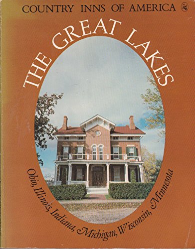 Stock image for The Great Lakes, a guide to the inns of Illinois, Indiana, Ohio, Minnesota, Michigan, and Wisconsin (Country inns of America) for sale by Aaron Books