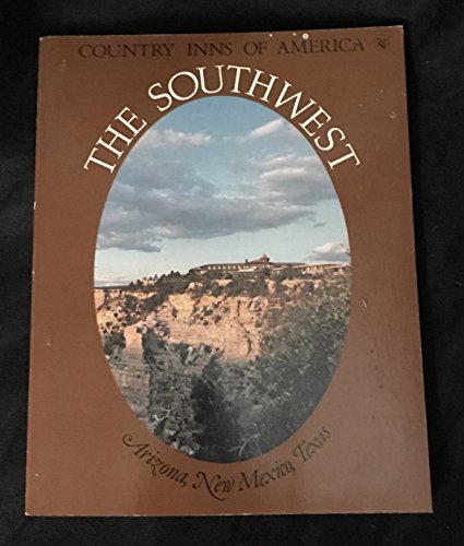 Beispielbild fr The Southwest: A Guide to the Inns of Arizona, New Mexico, and Texas (Country Inns of America) zum Verkauf von Wonder Book