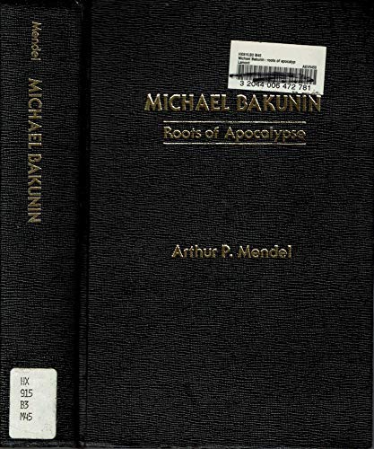 9780030592188: Mikhail A.Bakunin: Roots of Apocalypse