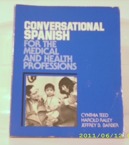 Imagen de archivo de Conversational Spanish for the Medical and Health Professions a la venta por Better World Books: West