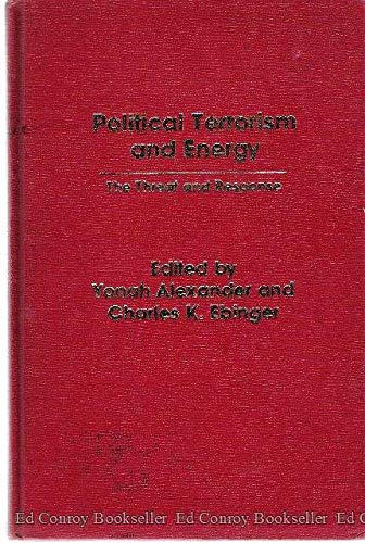 Stock image for Political terrorism and energy: The threat and the response (Praeger Special Studies) for sale by Zubal-Books, Since 1961
