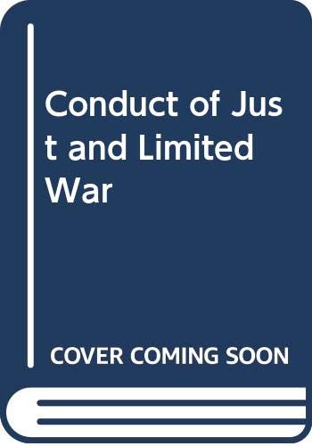9780030593468: Conduct of Just and Limited War