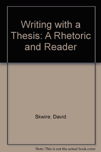 Imagen de archivo de Writing with a Thesis: A Rhetoric and Reader a la venta por The Book Cellar, LLC
