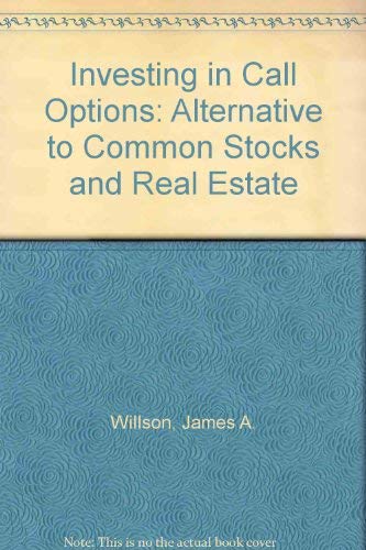 9780030594533: Investing in Call Options: Alternative to Common Stocks and Real Estate
