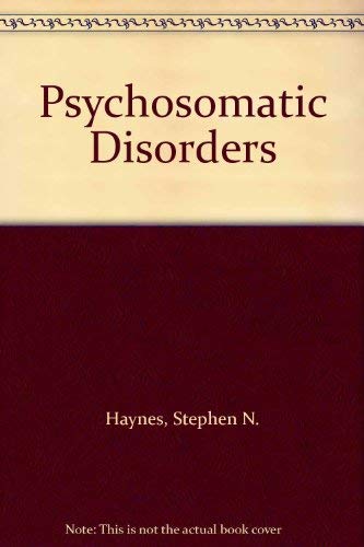 Psychosomatic disorders: A psychophysiological approach to etiology and treatment (9780030594588) by [???]