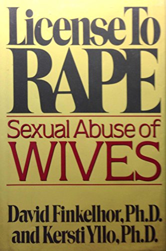 Beispielbild fr License to Rape : Sexual Abuse of Wives zum Verkauf von Better World Books