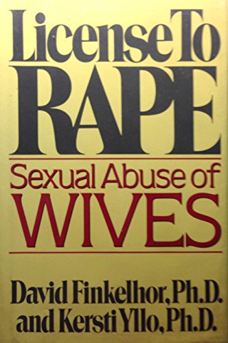 Imagen de archivo de License to Rape : Sexual Abuse of Wives a la venta por Better World Books