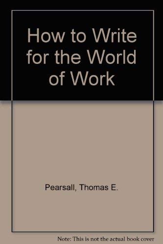 9780030594861: How to write for the world of work