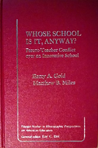 Beispielbild fr Whose School Is It, Anyway? : Parent-Teacher Conflict over an Innovative School zum Verkauf von Better World Books