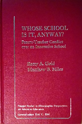 Stock image for Whose School Is It, Anyway? : Parent-Teacher Conflict over an Innovative School for sale by Better World Books