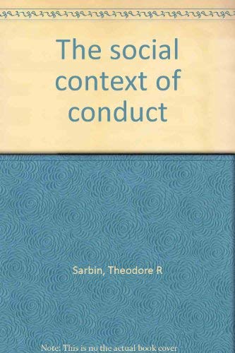 Imagen de archivo de The Social Context of Conduct : Psychological Writings of Theodore Sarbin a la venta por Better World Books