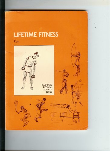 Beispielbild fr Lifetime Fitness: Saunders Physical Activity Series zum Verkauf von LONG BEACH BOOKS, INC.